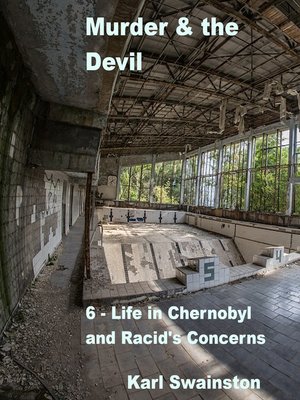 cover image of 6: Life in Chernobyl and Racid's Concerns